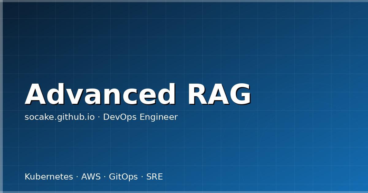 Featured image for Advanced RAG：超越 Naive RAG 的高级检索增强技术