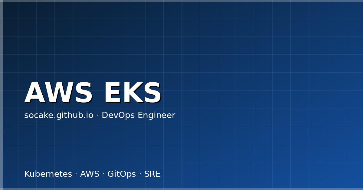 Featured image for AWS EKS 生产实践：网络、安全与多集群管理