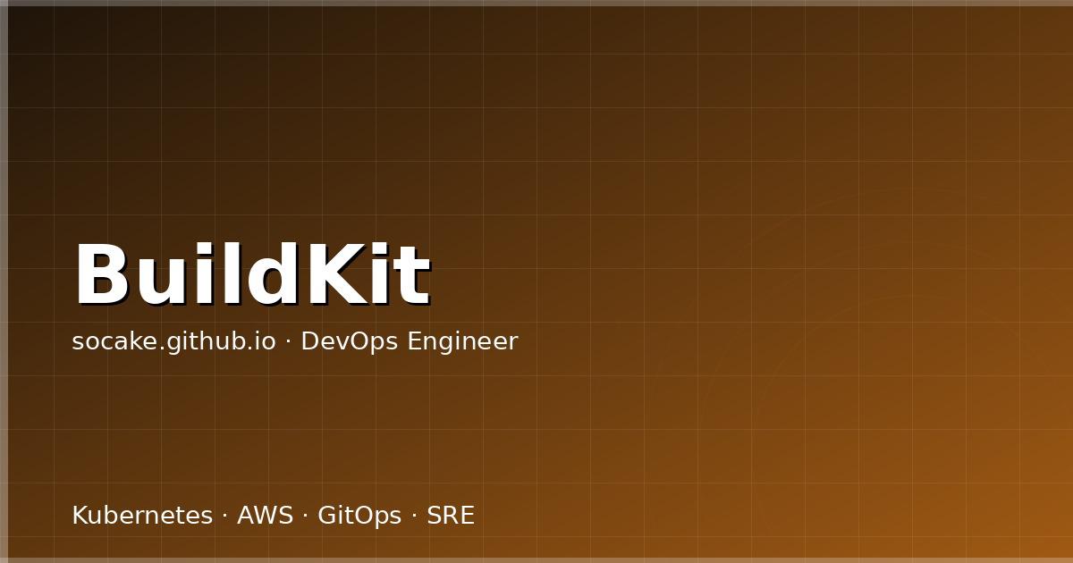 Featured image for BuildKit 缓存生产实战：从多阶段到远端 Registry Cache