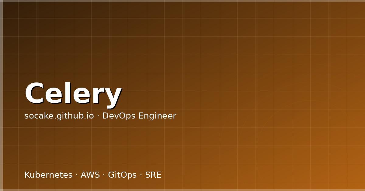 Featured image for Celery 异步任务详解：任务队列、重试策略与分布式部署