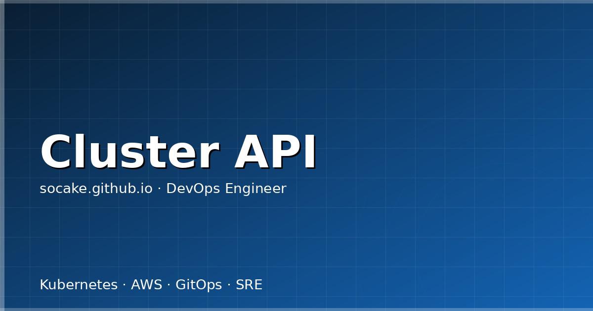 Featured image for Cluster API 实战：用声明式的方式管理 Kubernetes 集群的生命周期