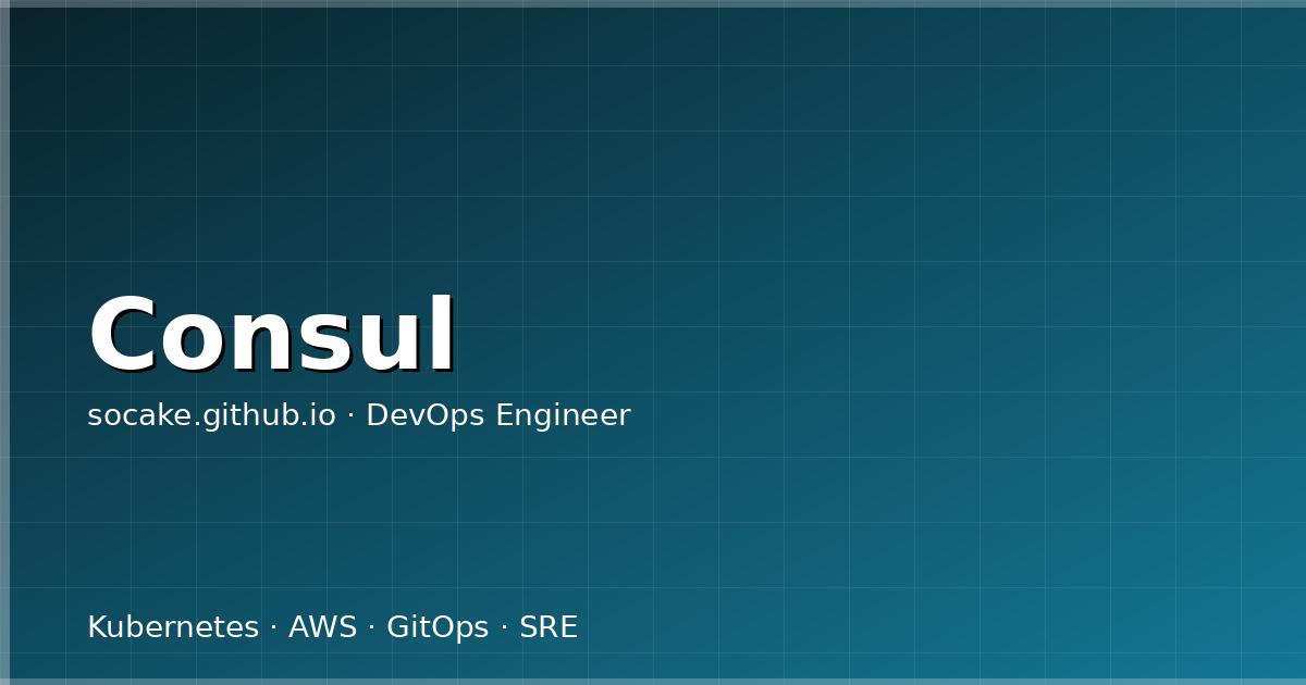 Featured image for Consul 服务注册与发现：从入门到生产级健康检查