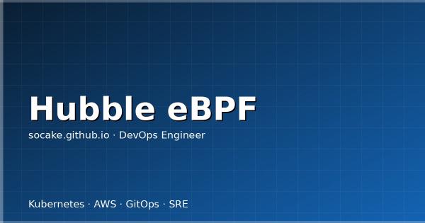 Cilium Hubble 实战：用 eBPF 看透 Kubernetes 网络