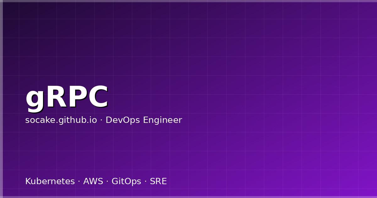 Featured image for gRPC 微服务实践：协议、负载均衡与 Kubernetes 集成