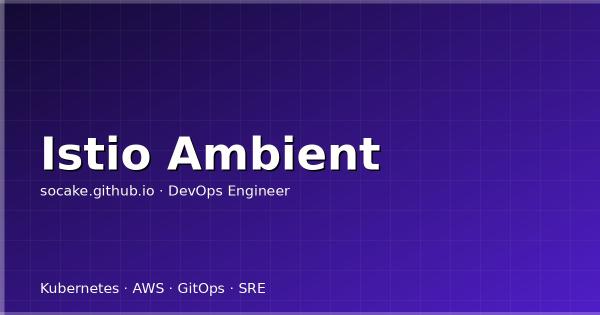 Istio Ambient Mode 无 Sidecar 服务网格实践