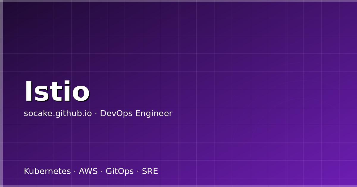Featured image for Istio Service Mesh 落地实战：从 Sidecar 注入到灰度发布