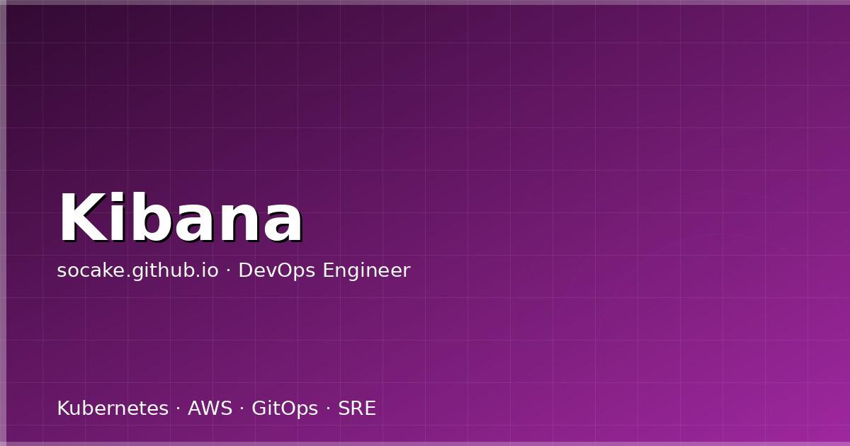 Featured image for Kibana 实战：从日志查询到 Dashboard 可视化的完整指南