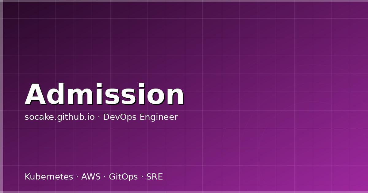 Featured image for 自研 Kubernetes Admission Webhook 开发实战：从零到生产