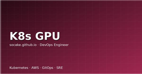 Kubernetes GPU 调度实战：AI 训练与推理基础设施