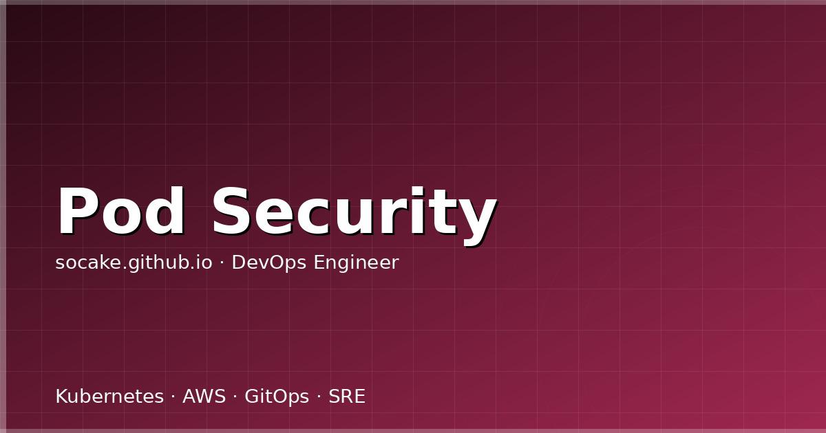 Featured image for Pod Security Standards 生产落地：从 PSP 到 PSA 的迁移实战