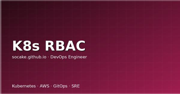 Kubernetes RBAC 安全加固实战：最小权限到 NetworkPolicy