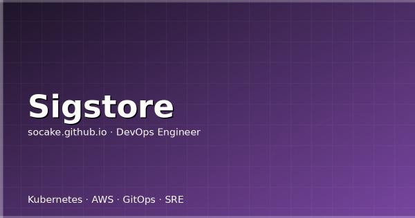 Sigstore/Cosign 镜像签名实战：从 keyless 签名到准入策略验证
