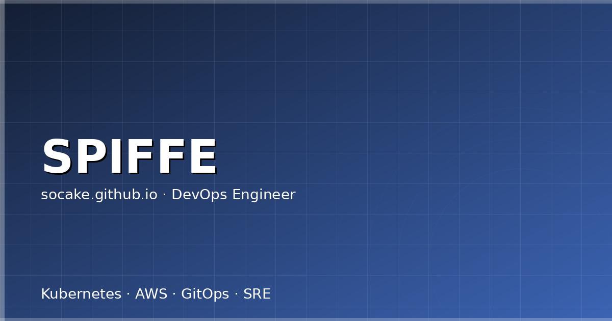 Featured image for SPIFFE/SPIRE 工作负载身份实战：零信任网络的身份基石