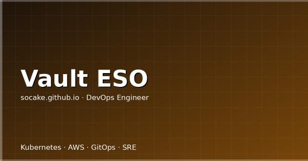 Secret 管理实战：HashiCorp Vault + External Secrets Operator