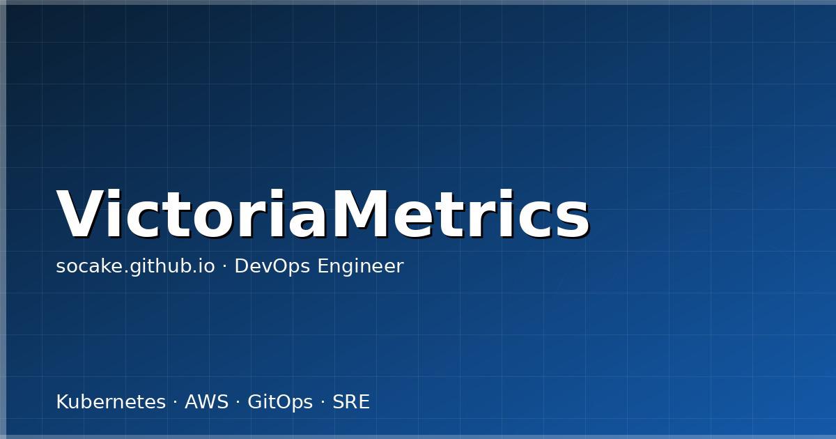 Featured image for VictoriaMetrics：比 Prometheus 更省资源的监控存储方案
